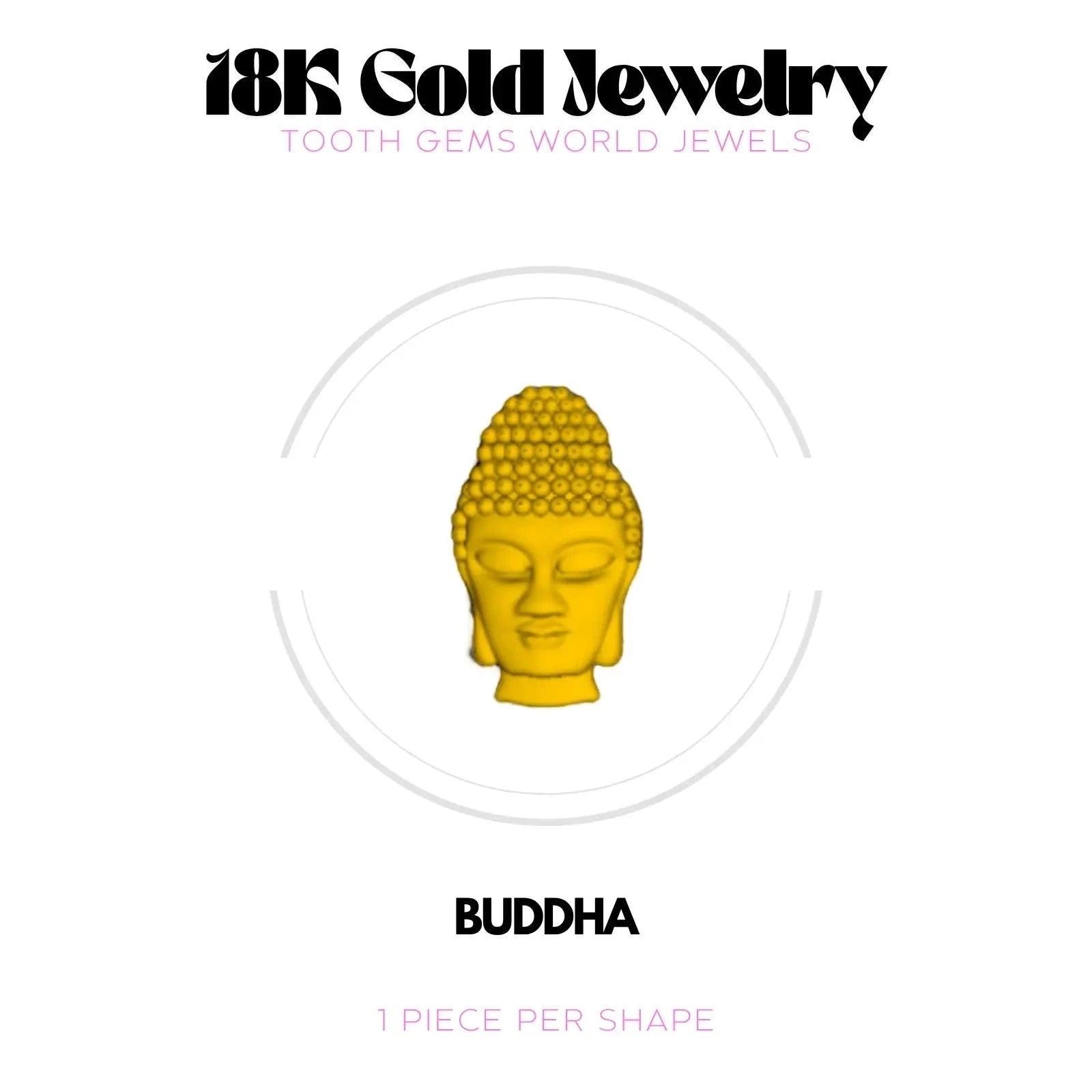 BOUDDHA TATHAGATA OR 18K Bijou dentaire en OR 18K Tooth Gems World OR JAUNE