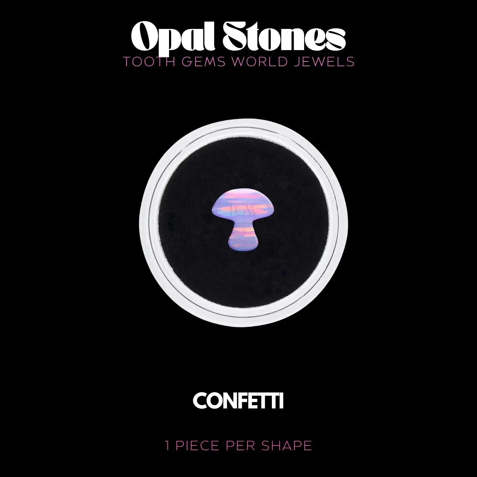 CHAMPIGNON - OPALE Bijou dentaire opale Tooth Gems World CONFETTI