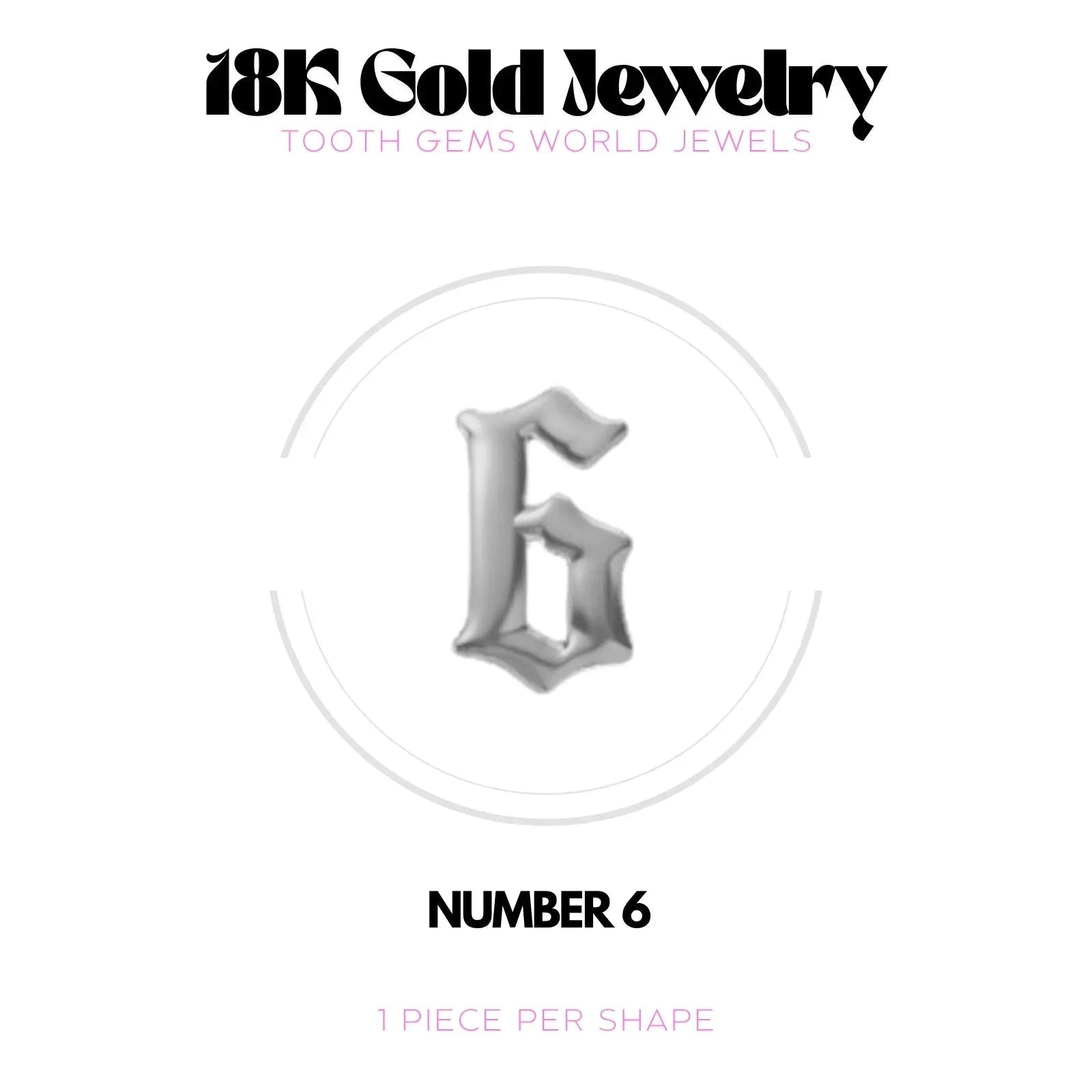 CHIFFRES EN OR 18K Bijou dentaire en OR 18K Tooth Gems World OR BLANC Chiffre 6