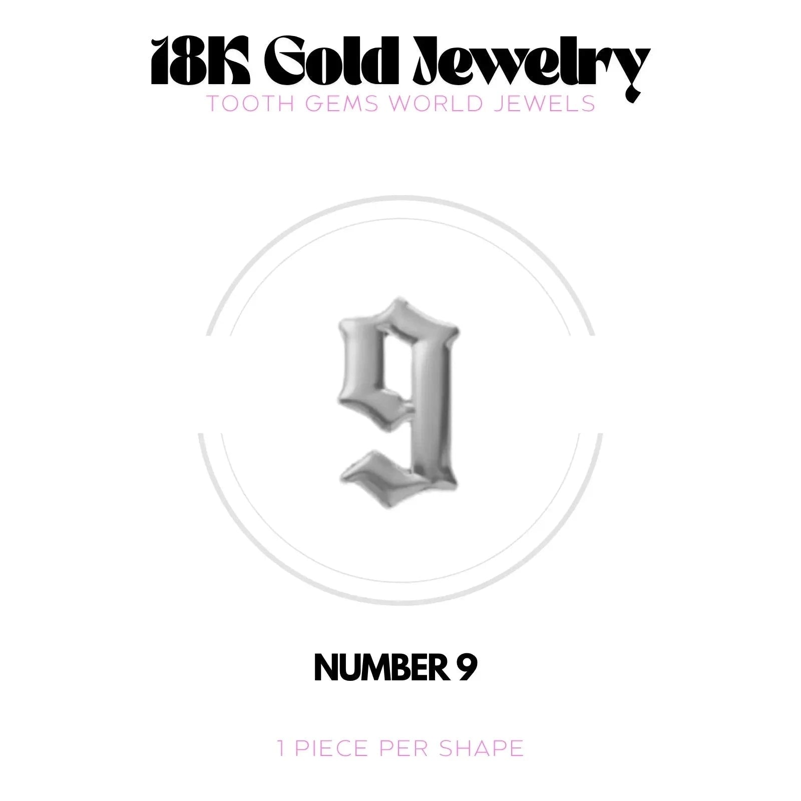 CHIFFRES EN OR 18K Bijou dentaire en OR 18K Tooth Gems World OR BLANC Chiffre 9