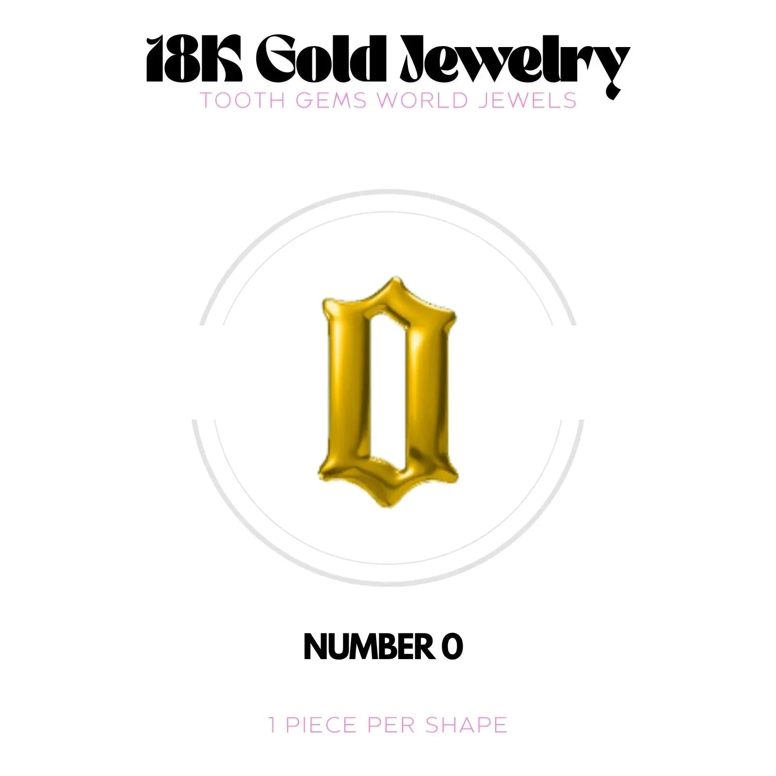 CHIFFRES EN OR 18K Bijou dentaire en OR 18K Tooth Gems World OR JAUNE Chiffre 0