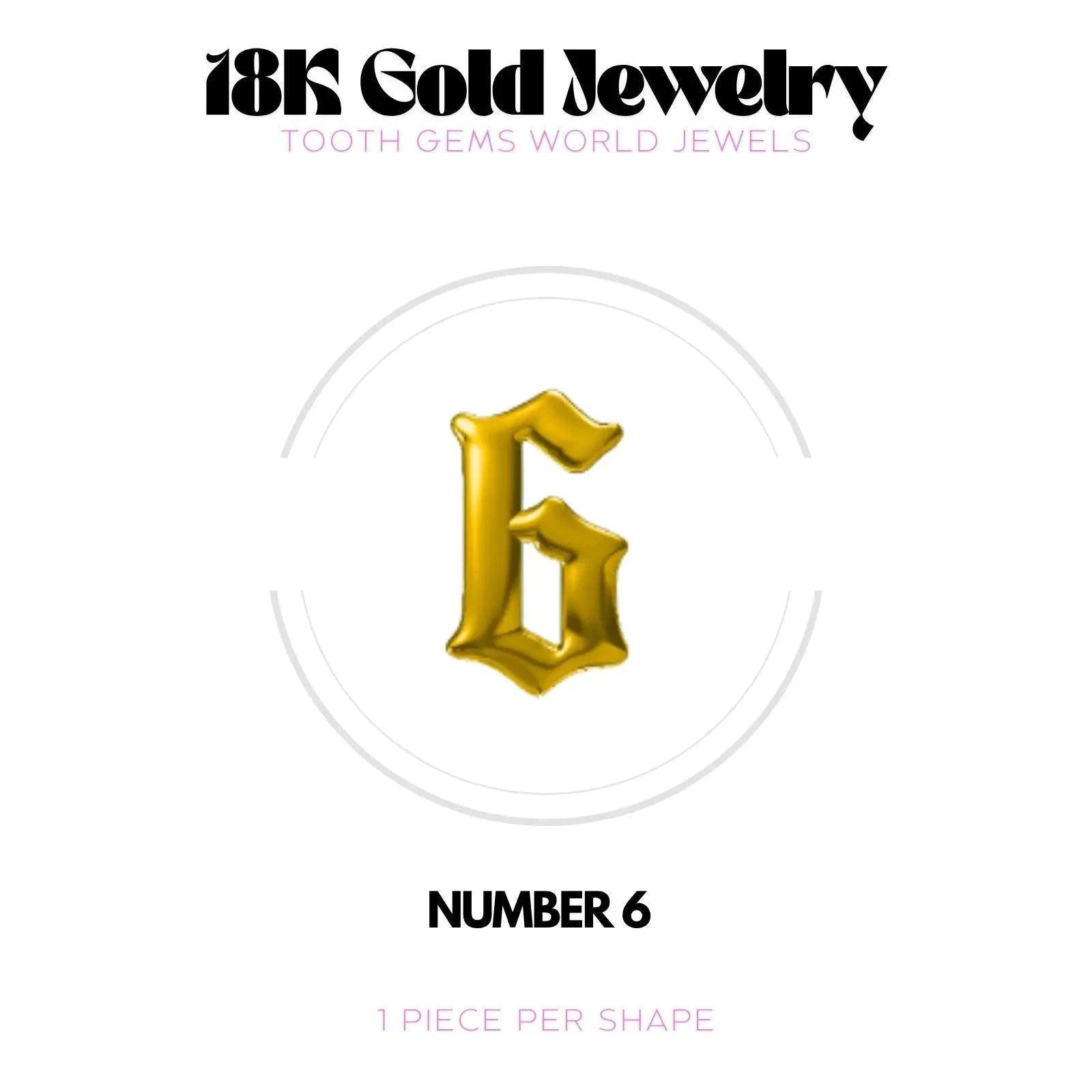 CHIFFRES EN OR 18K Bijou dentaire en OR 18K Tooth Gems World OR JAUNE Chiffre 6