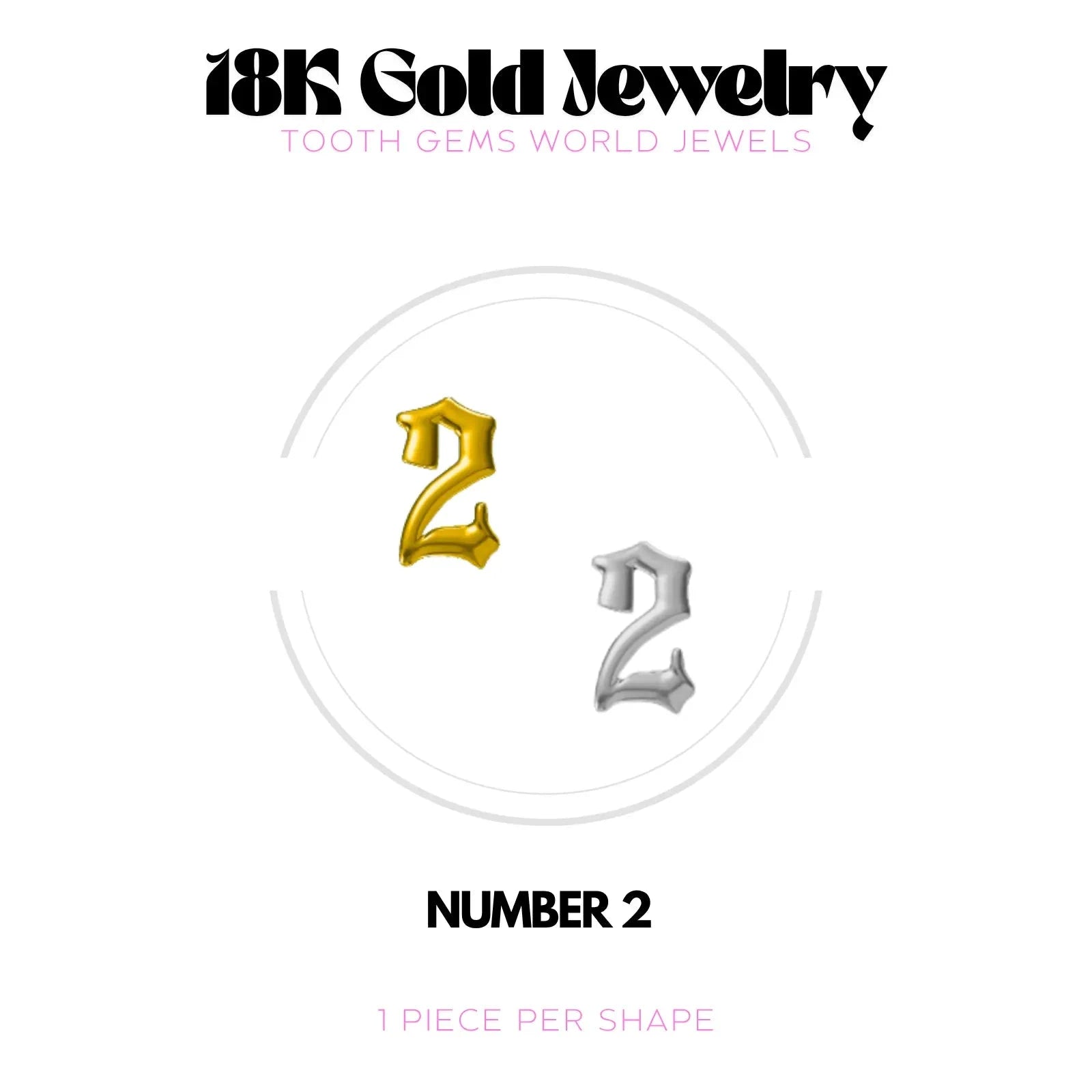 CHIFFRES EN OR 18K BIJOU EN OR 18K Tooth Gems World