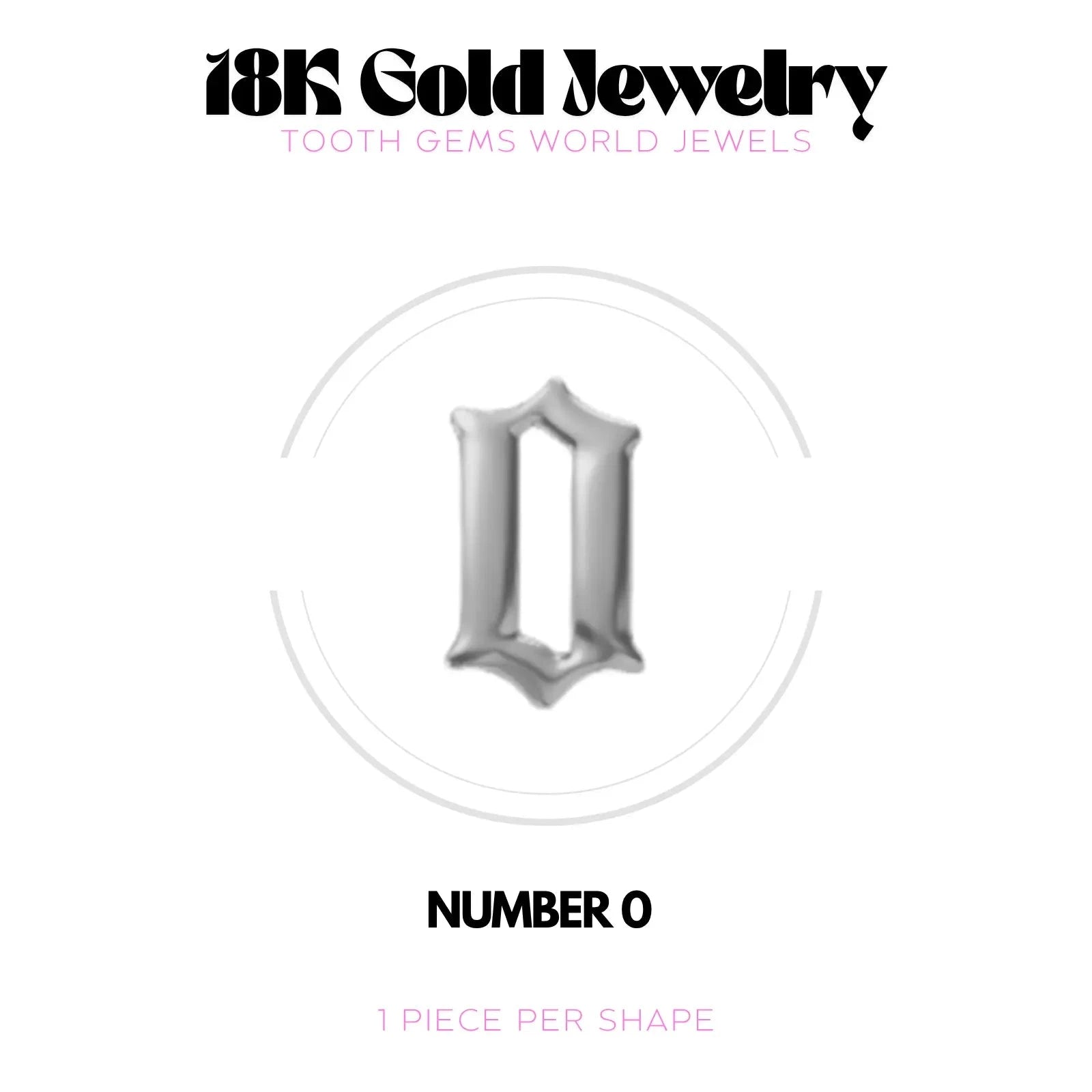 CHIFFRES EN OR 18K BIJOU EN OR 18K Tooth Gems World OR BLANC Chiffre 0