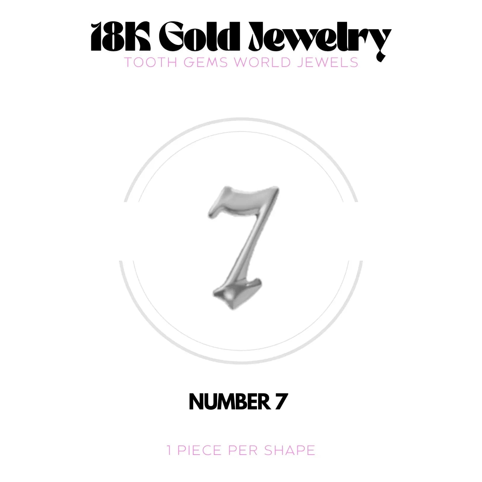 CHIFFRES EN OR 18K BIJOU EN OR 18K Tooth Gems World OR BLANC Chiffre 7