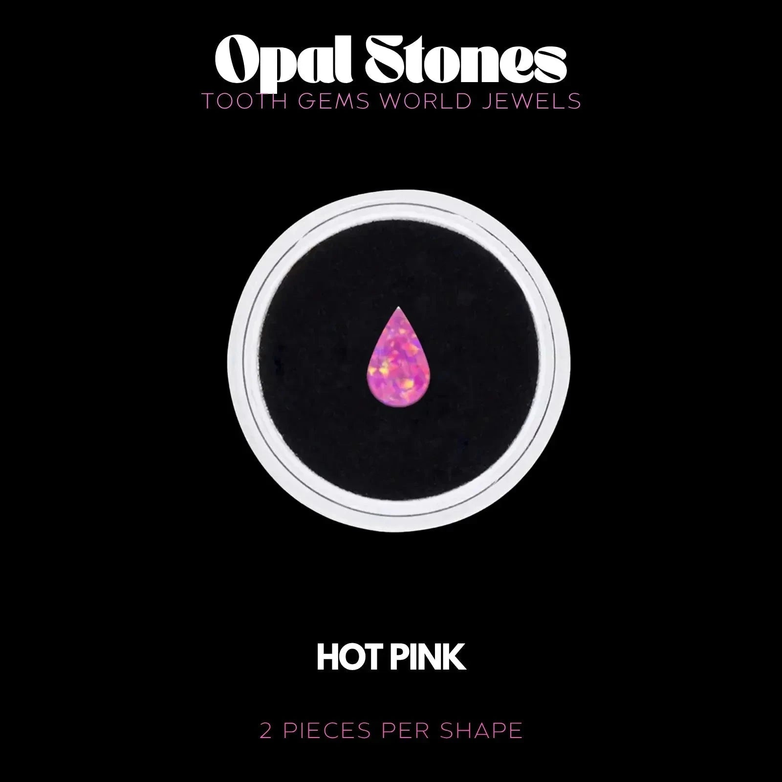 GOUTTE - OPALE Bijou dentaire opale Tooth Gems World HOT PINK