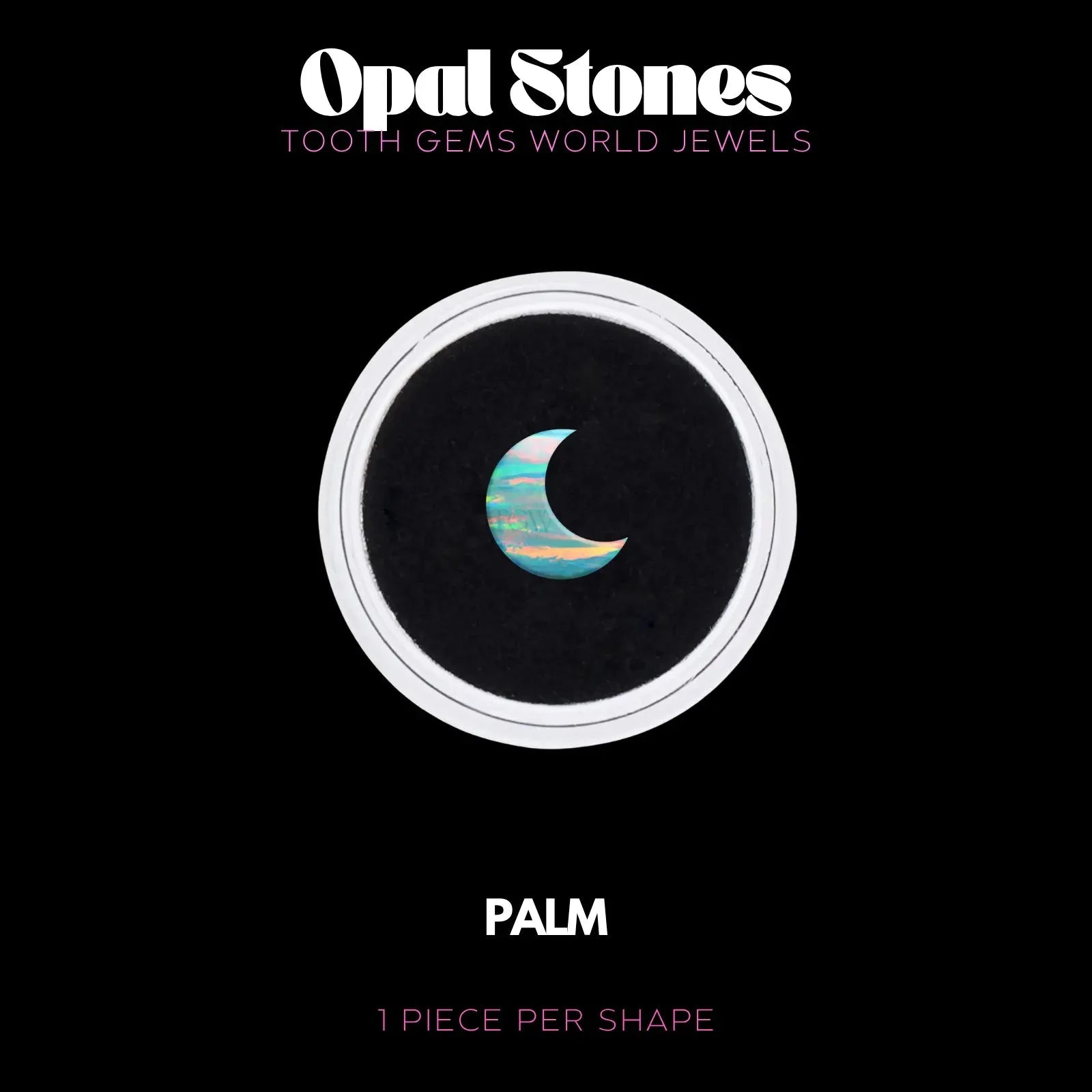 LUNE - OPALE BIJOU OPALE Tooth Gems World PALM