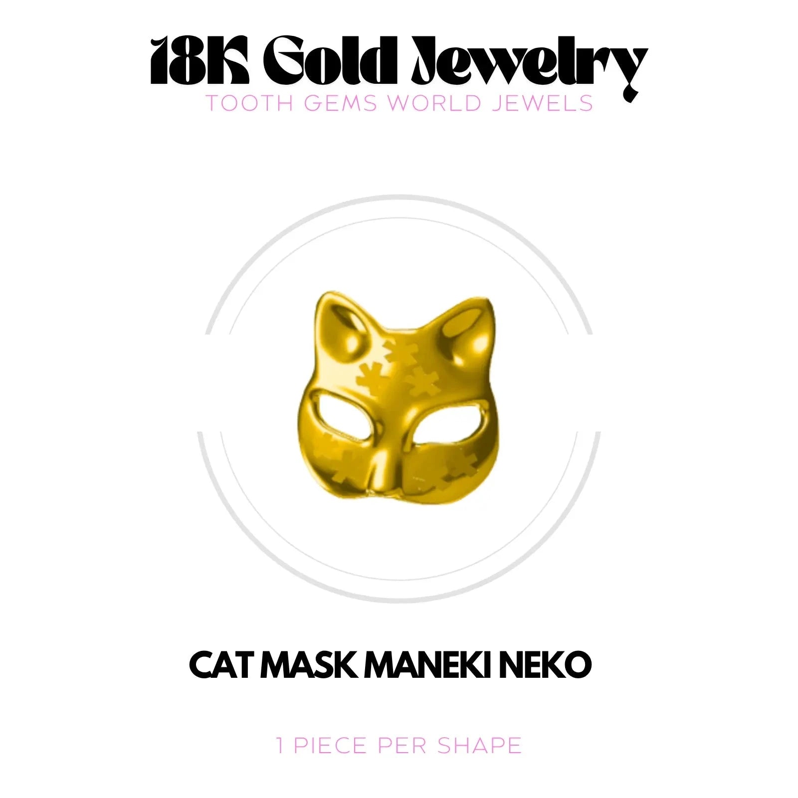 MASQUE CHAT MANEKI NEKO OR 18K BIJOU EN OR 18K Tooth Gems World