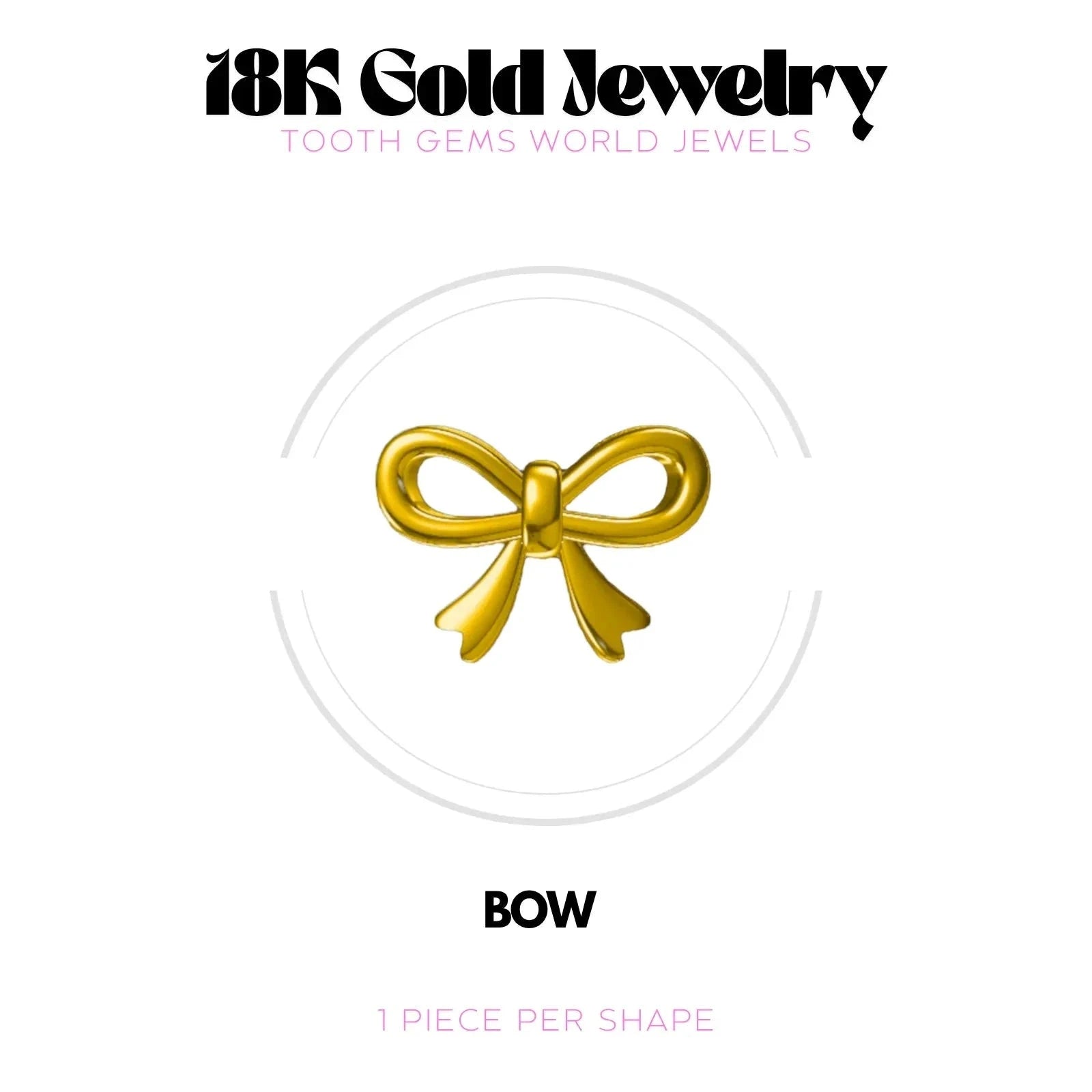 NOEUD OR 18K Bijou dentaire en OR 18K Tooth Gems World OR JAUNE