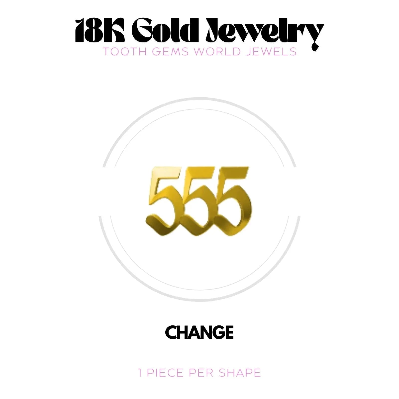 NUMÉRO DES ANGES 555 OR 18K Bijou dentaire en OR 18K Tooth Gems World OR JAUNE