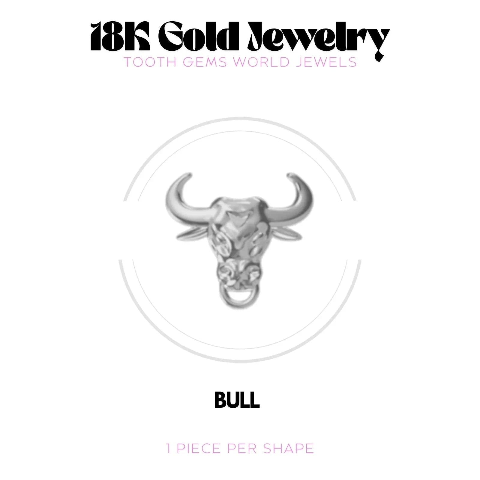 TAUREAU OR 18K Bijou dentaire en OR 18K Tooth Gems World OR BLANC