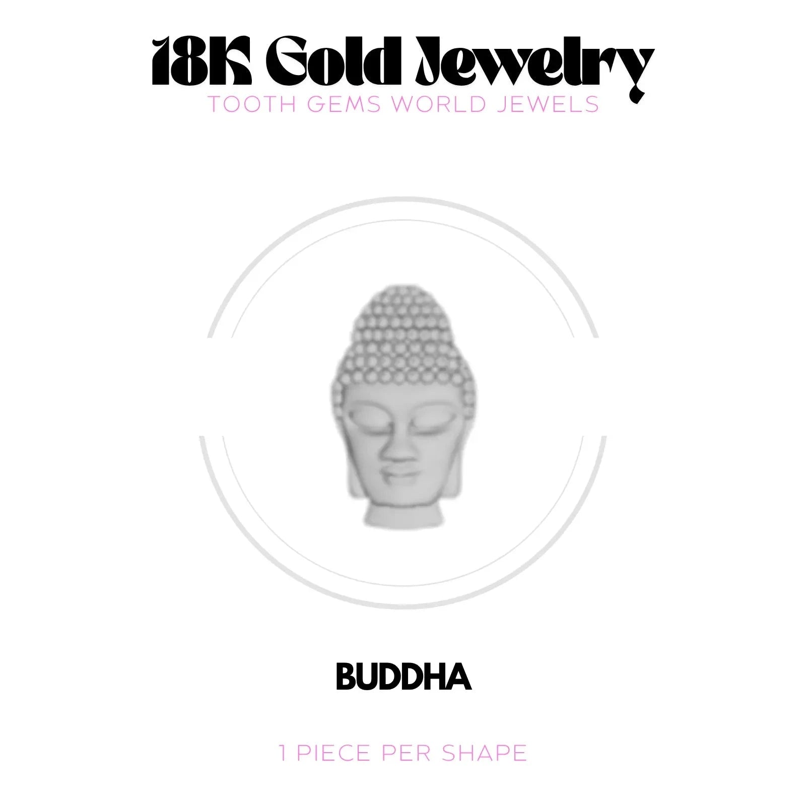 BOUDDHA TATHAGATA OR 18K Tooth Gems World 