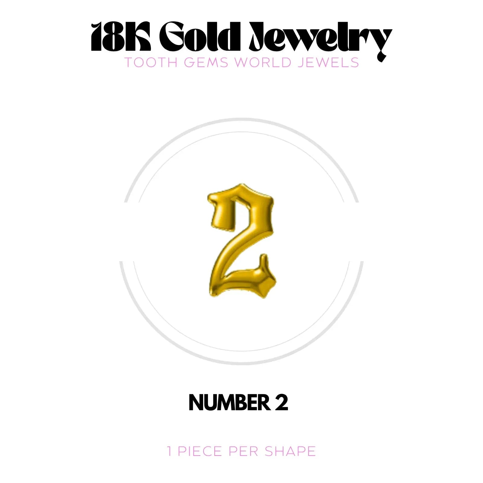 CHIFFRES EN OR 18K BIJOU EN OR 18K Tooth Gems World OR JAUNE Chiffre 2 