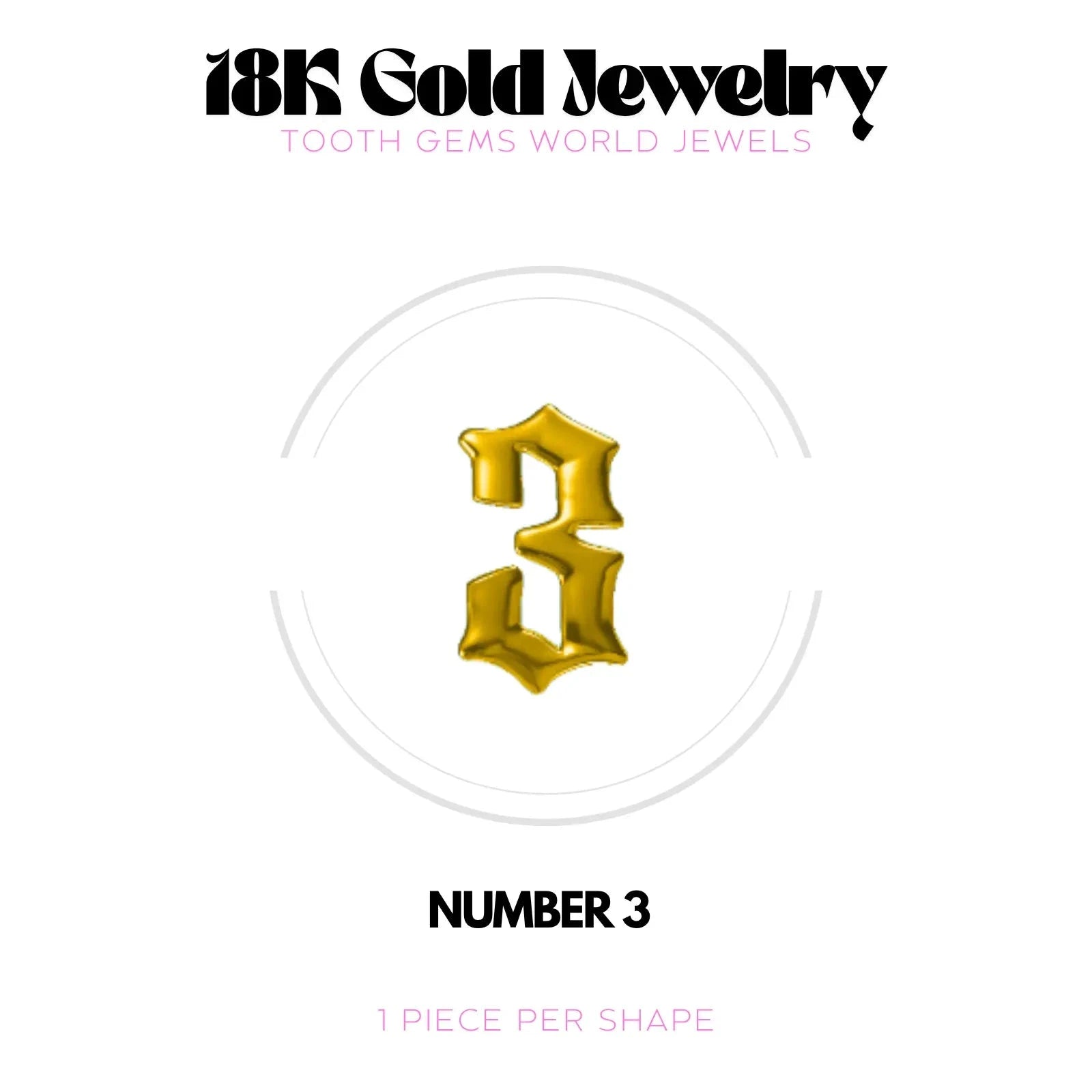 CHIFFRES EN OR 18K BIJOU EN OR 18K Tooth Gems World OR JAUNE Chiffre 3 