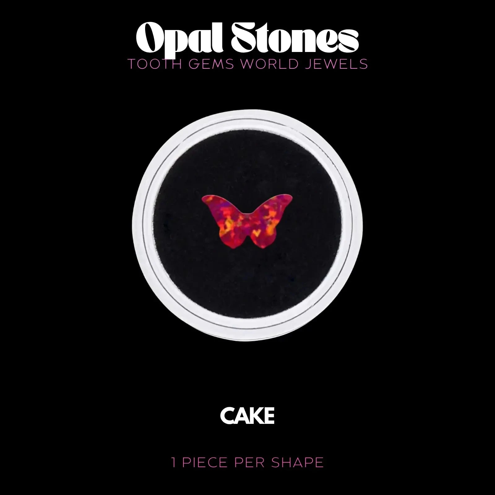 PAPILLON - OPALE BIJOU OPALE Tooth Gems World CAKE 