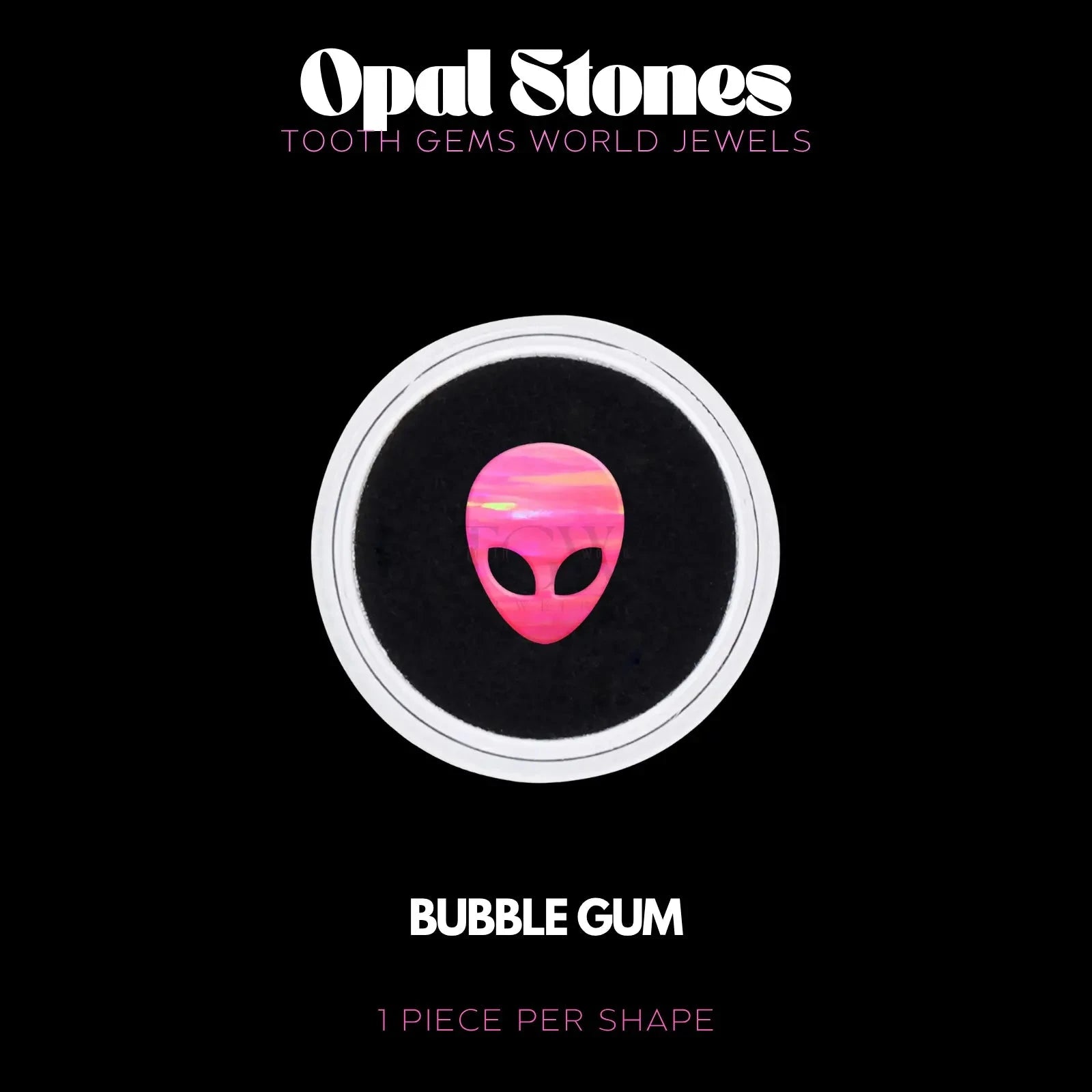 ALIEN - OPALE BIJOU OPALE Tooth Gems World BUBBLE GUM 