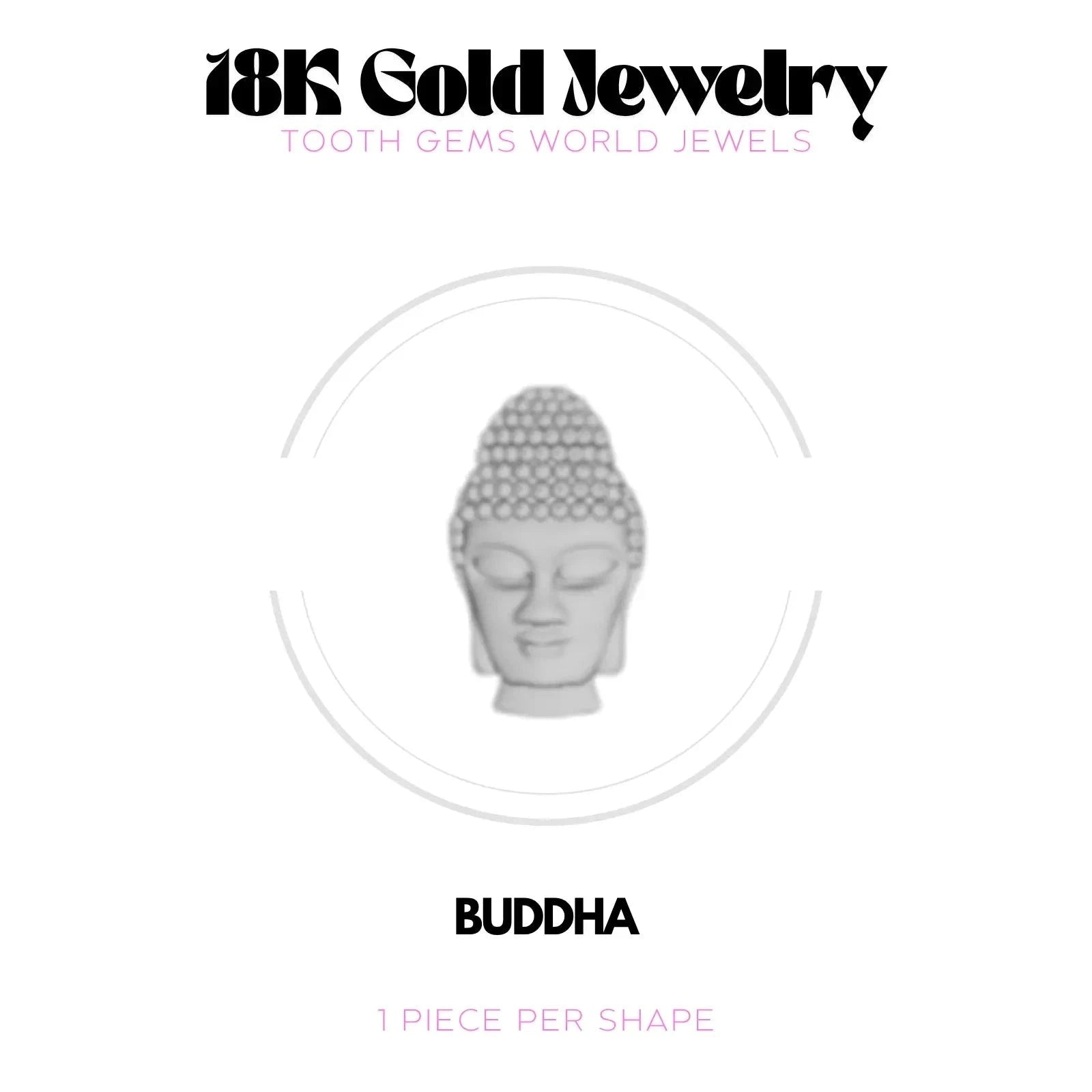 BOUDDHA TATHAGATA OR 18K Bijou dentaire en OR 18K Tooth Gems World OR BLANC 
