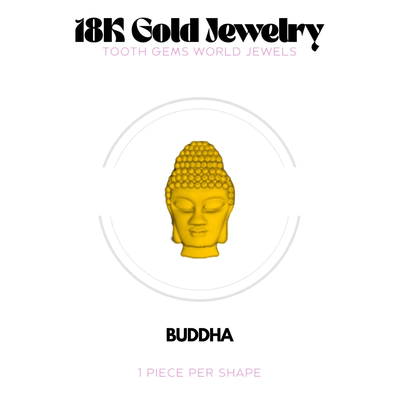 BOUDDHA TATHAGATA OR 18K Tooth Gems World 
