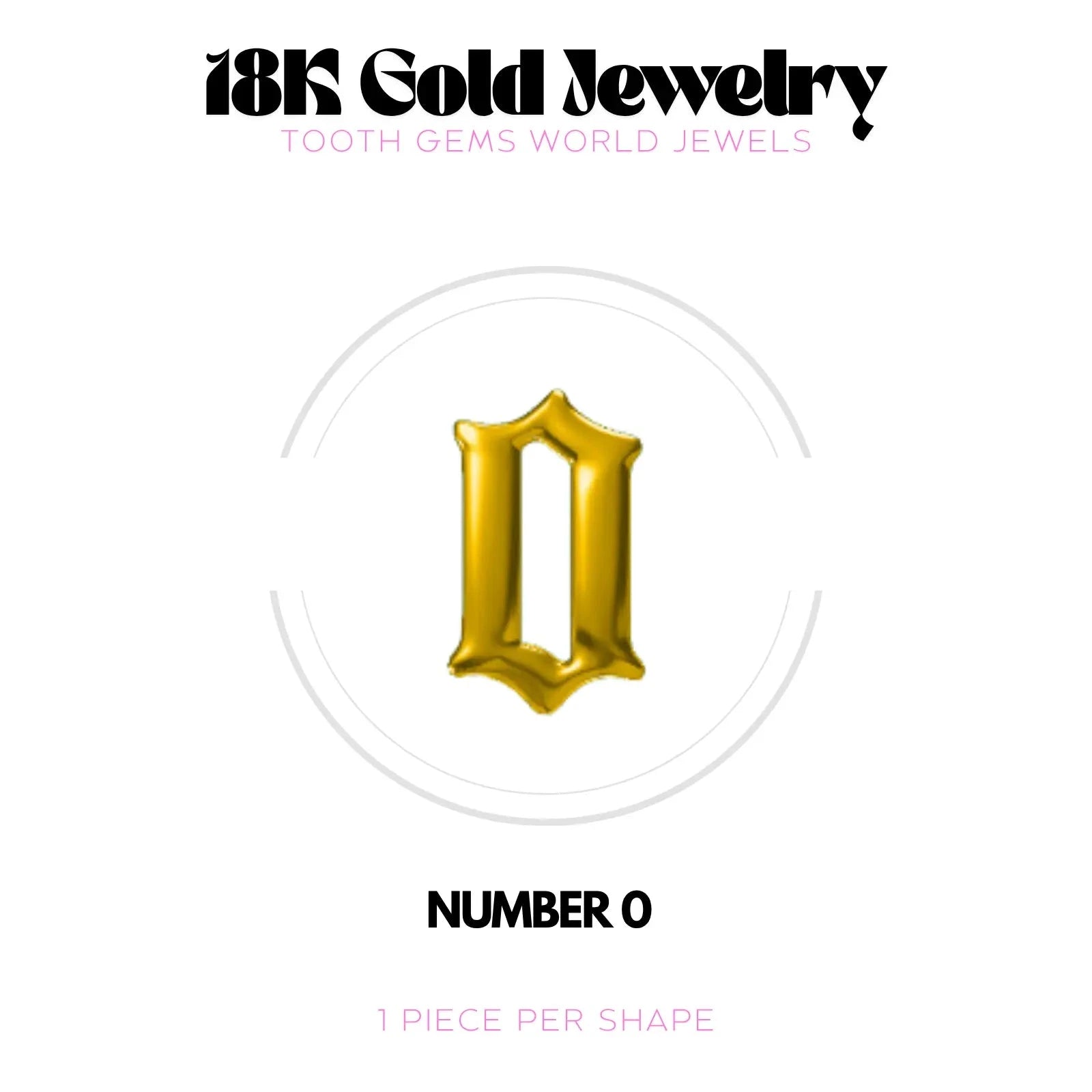 CHIFFRES EN OR 18K BIJOU EN OR 18K Tooth Gems World OR JAUNE Chiffre 0 