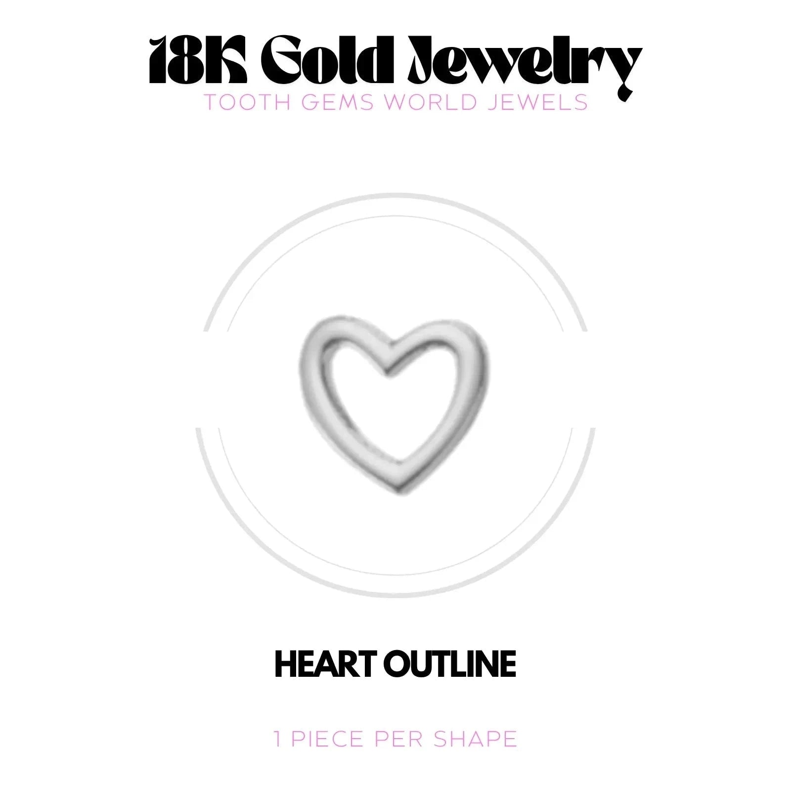 COEUR CONTOUR OR 18K Bijou dentaire en OR 18K Tooth Gems World OR BLANC 