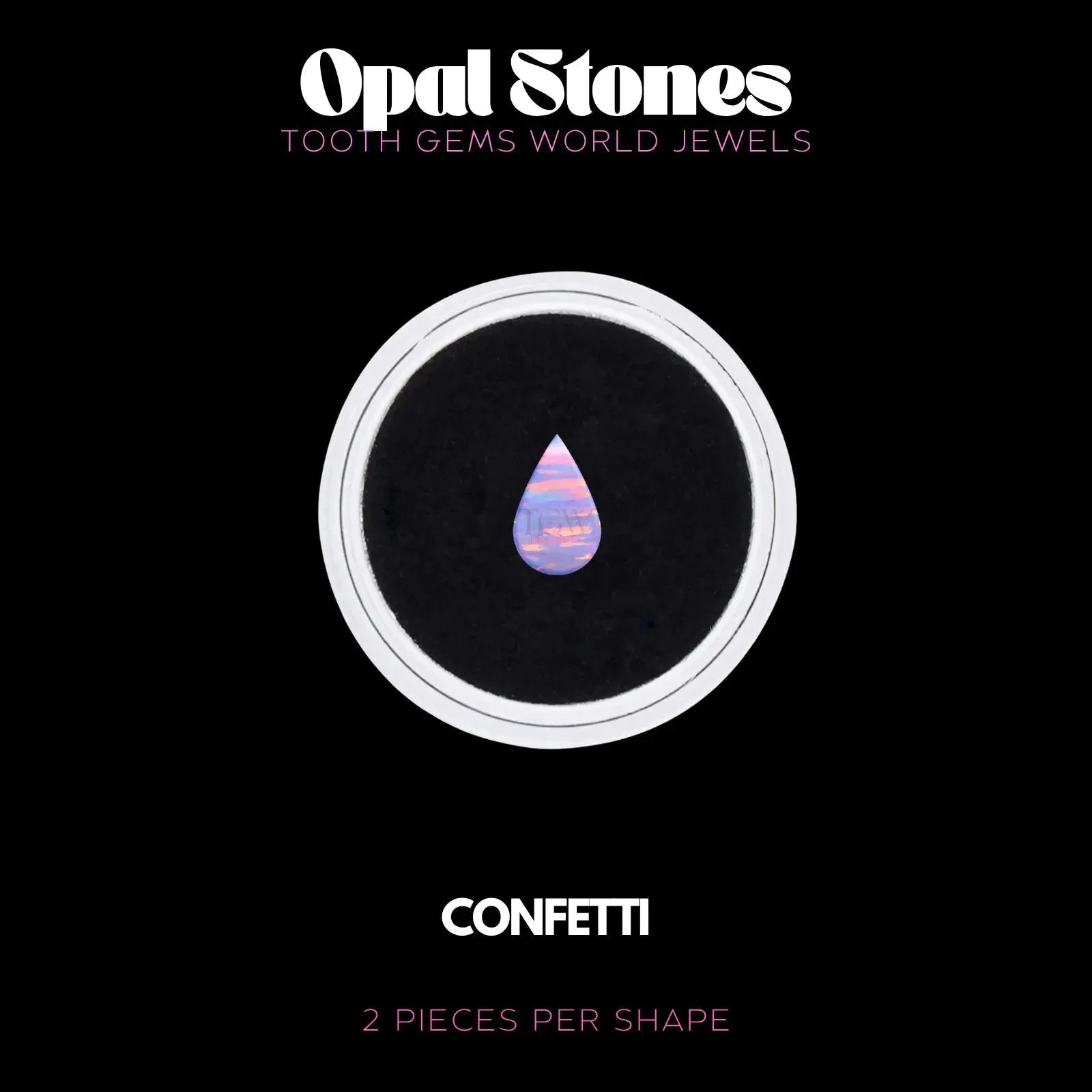 GOUTTE - OPALE Bijou dentaire opale Tooth Gems World CONFETTI 