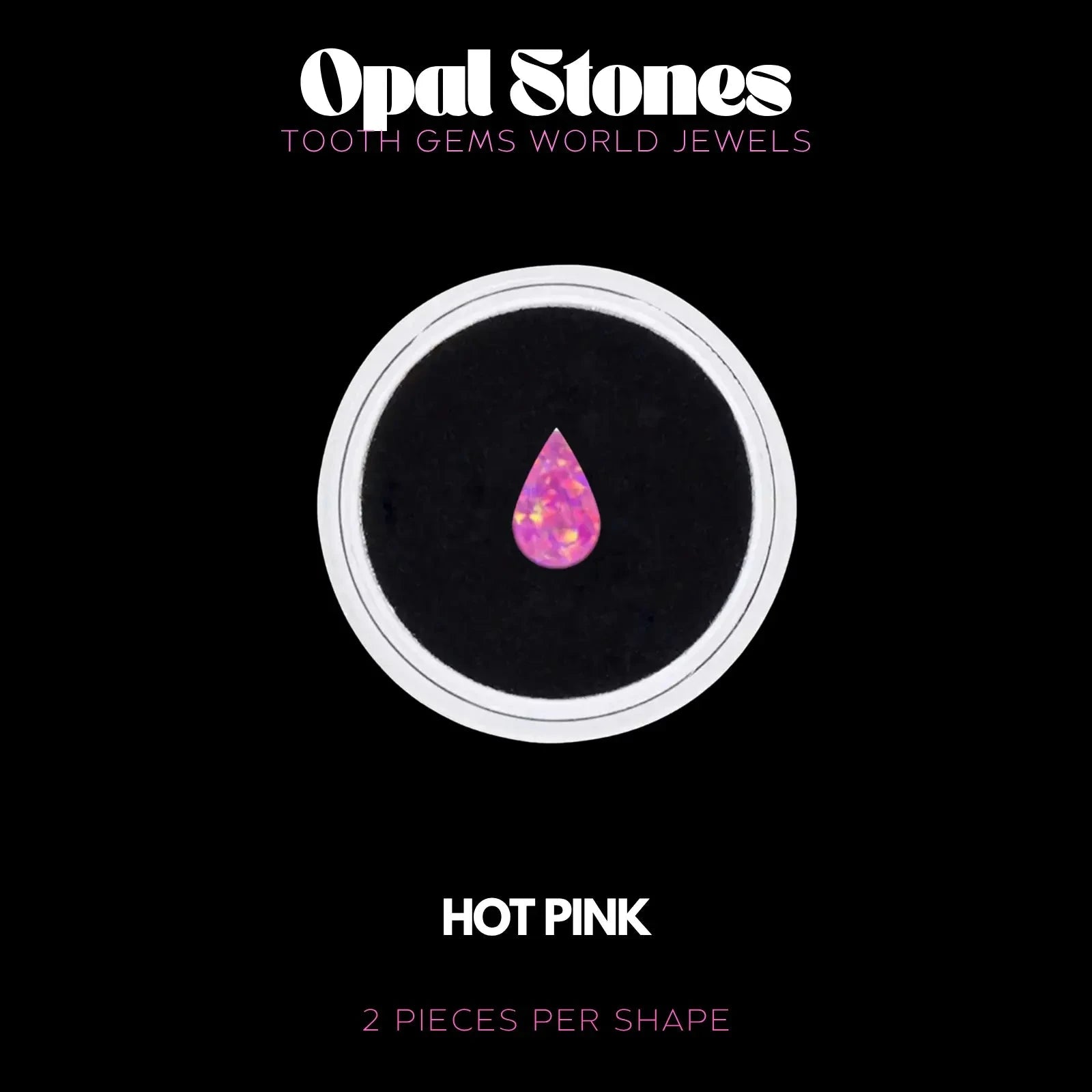 GOUTTE - OPALE BIJOU OPALE Tooth Gems World HOT PINK 