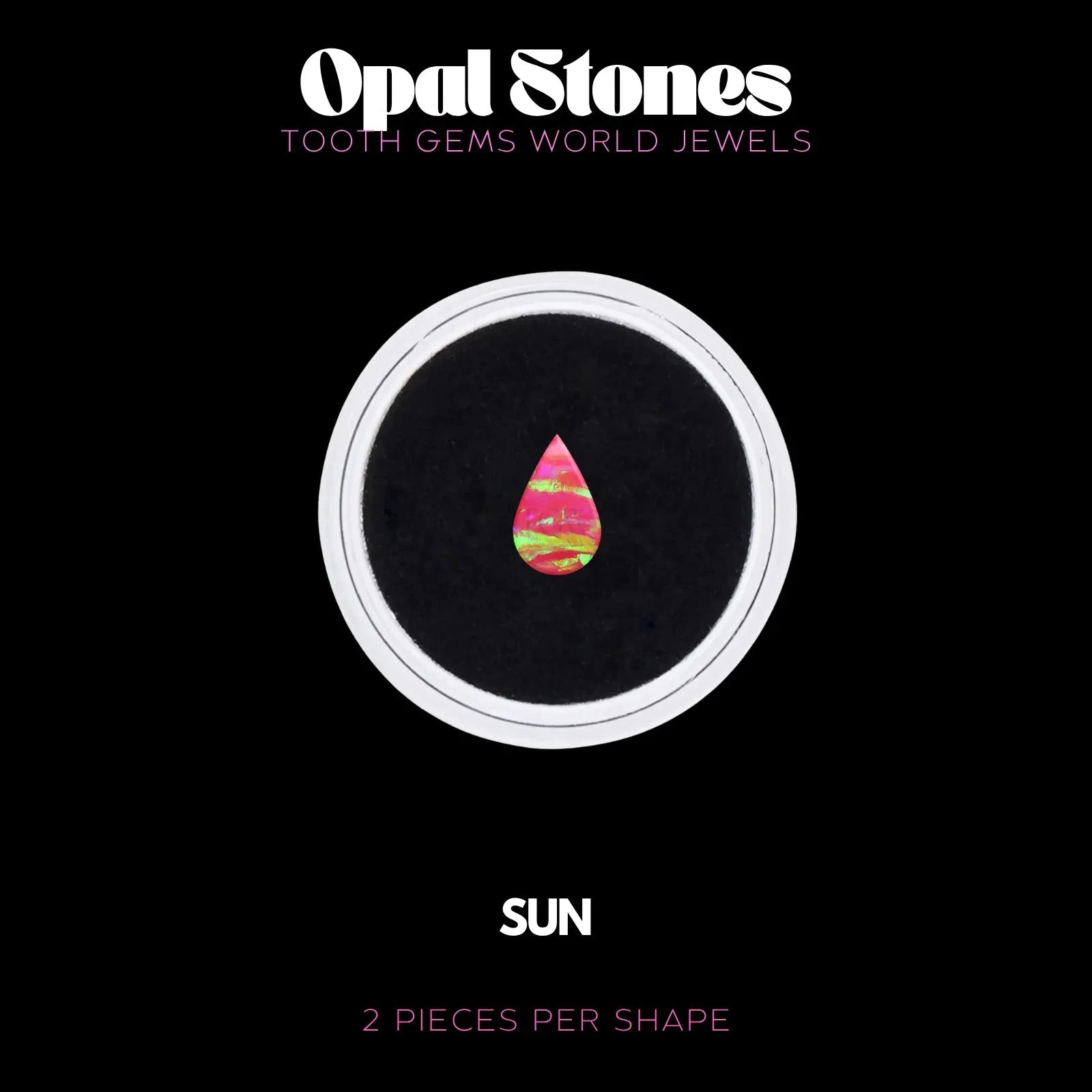 GOUTTE - OPALE BIJOU OPALE Tooth Gems World SUN 