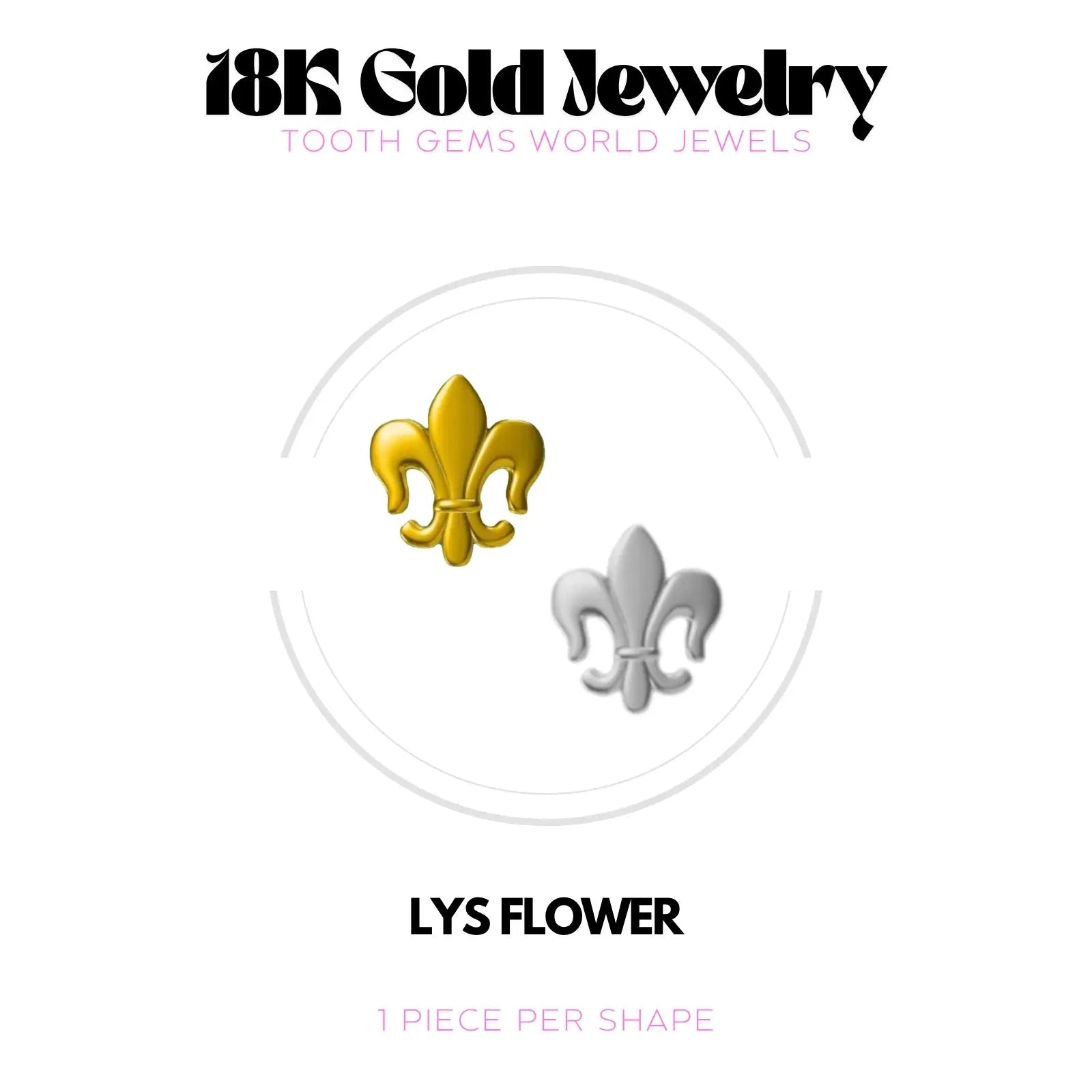 LYS ROYAL OR 18K BIJOU EN OR 18K Tooth Gems World 