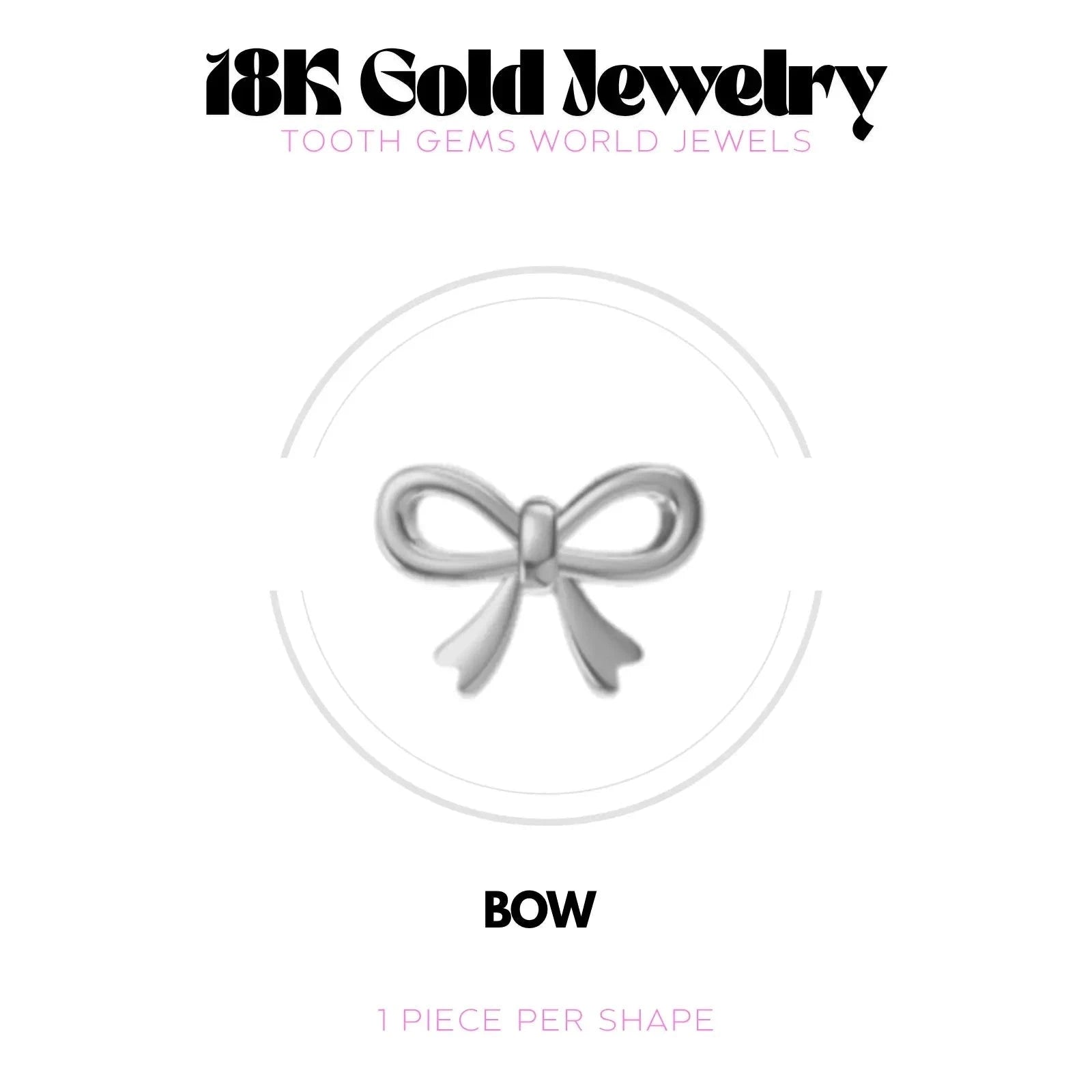 NOEUD OR 18K Bijou dentaire en OR 18K Tooth Gems World OR BLANC 