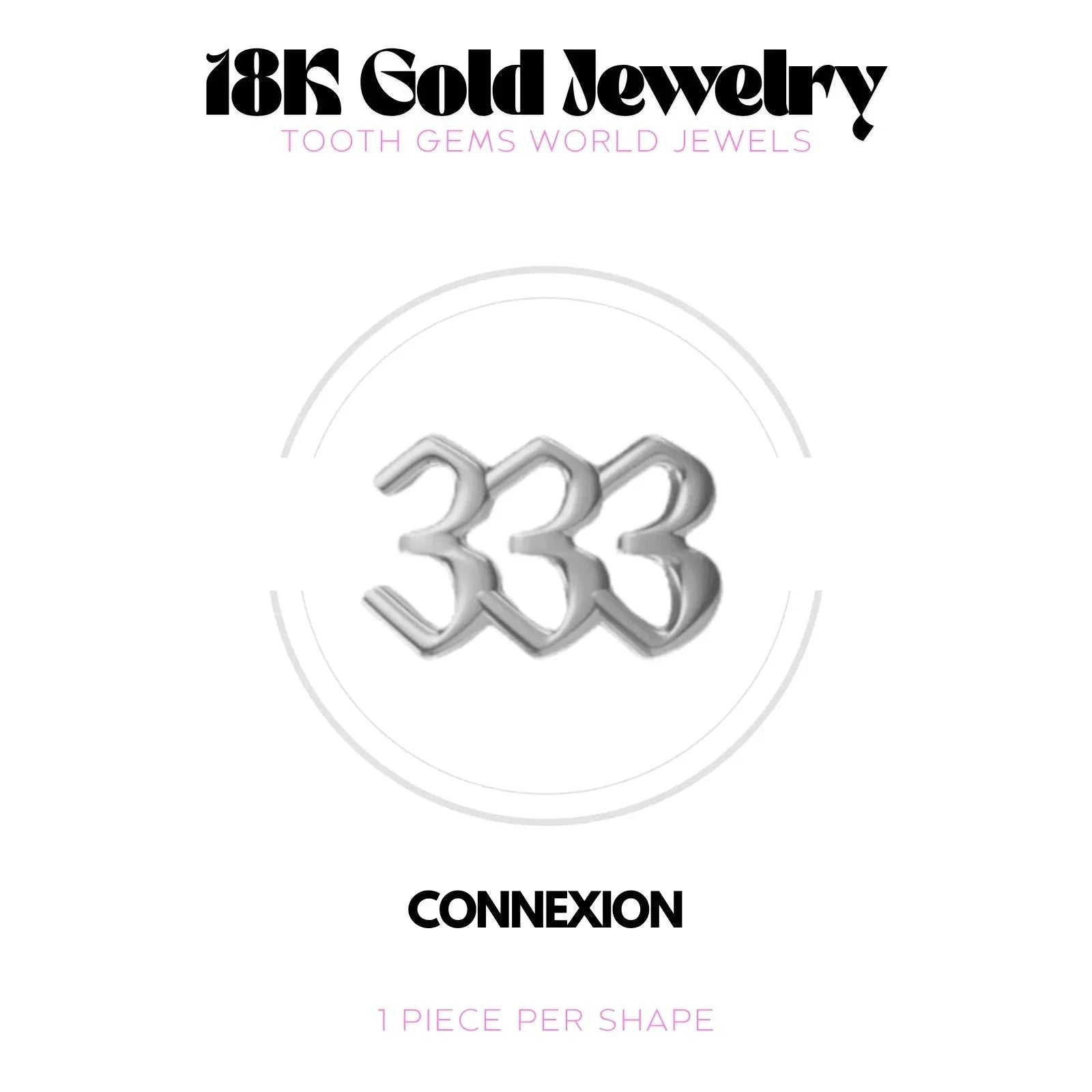 NUMÉRO DES ANGES 333 OR 18K Bijou dentaire en OR 18K Tooth Gems World OR BLANC 