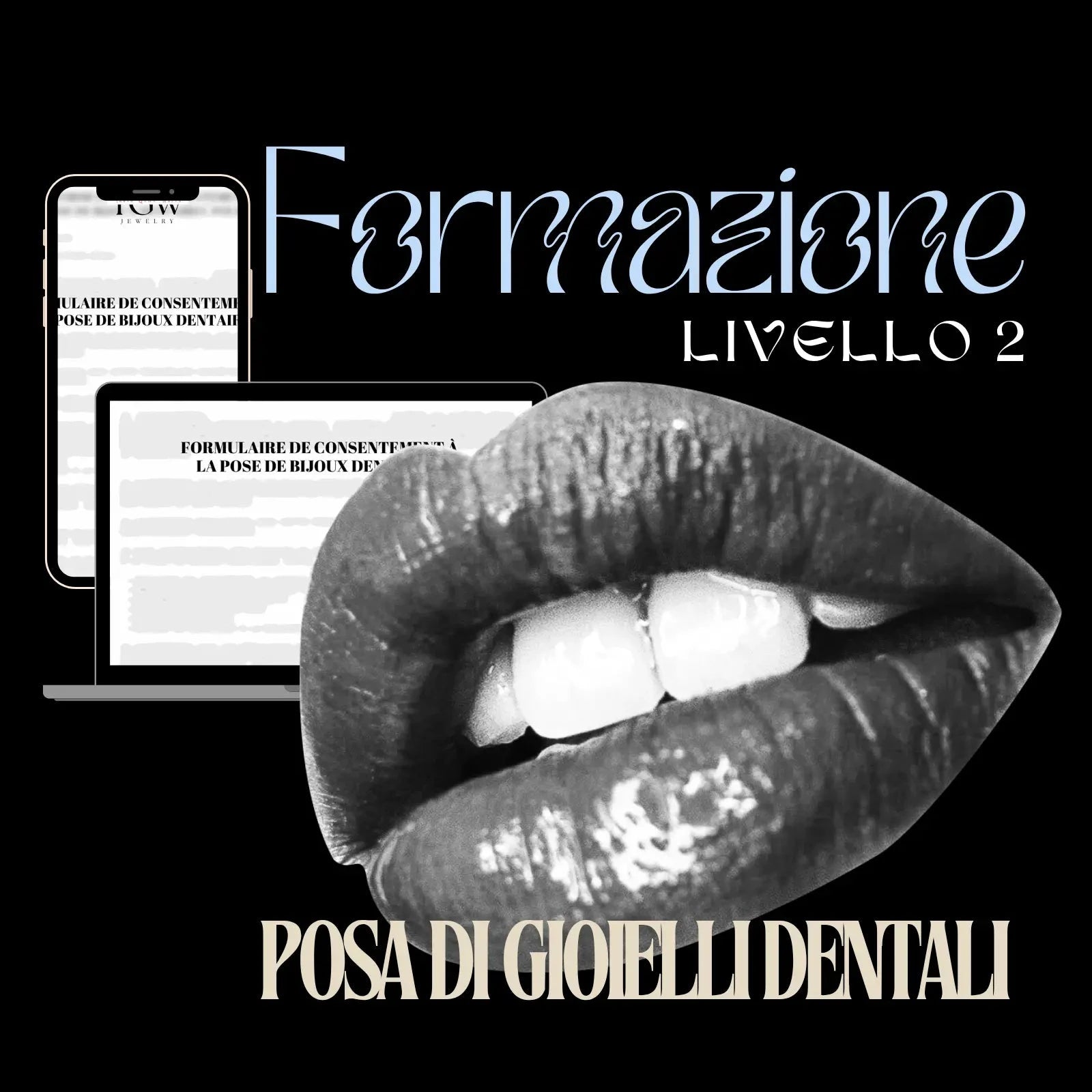 PERFECTIONNEMENT À LA POSE DE BIJOUX DENTAIRES - FORMATION NIVEAU 2 FORMATION Tooth Gems World VERSION ITALIENNE 